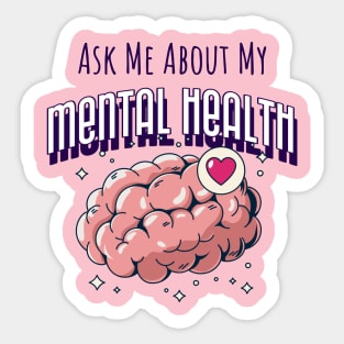 Ask Me About My Mental Health Sticker